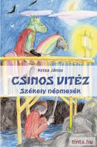 Csinos vitéz. Székely népmesék