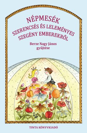 Népmesék szerencsés és leleményes szegény emberekről